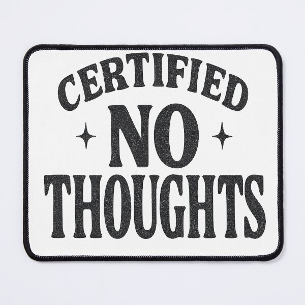 Item preview, Certified No Thoughts Bold Slogan designed and sold by Taylor Bb.