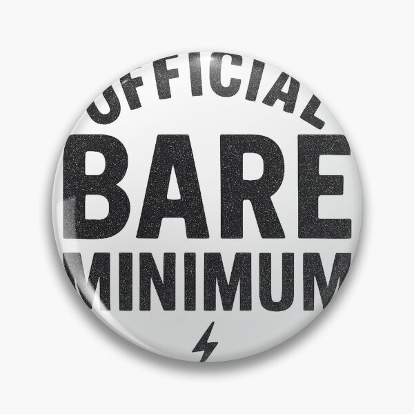 Item preview, Official Bare Minimum Slogan Design designed and sold by Taylor Bb.