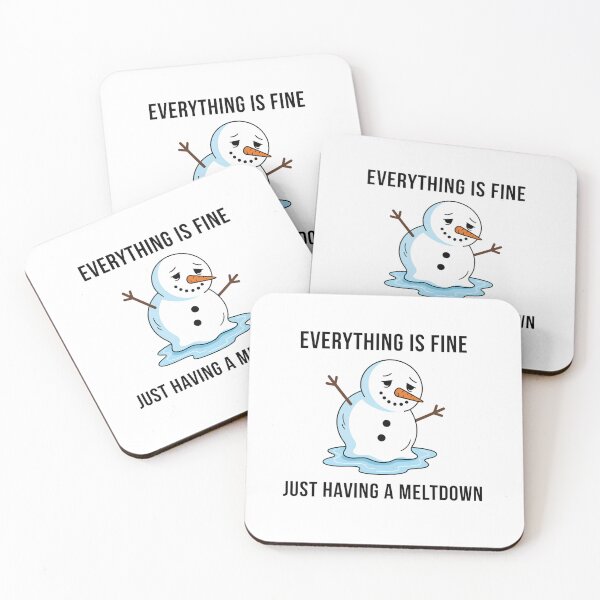 Item preview, Everything is fine, just having a meltdown - design with melting snowman | designed and sold by GagShots.