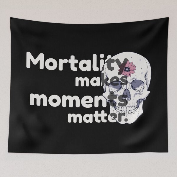 Item preview, Mortality Makes Moments Matter – Skull & Flower Design designed and sold by NeutronDesign.