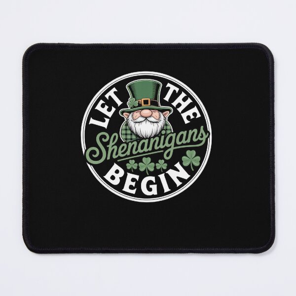 Item preview, St Patricks Day Let The Shenanigans Begin designed and sold by Elenasriveras.