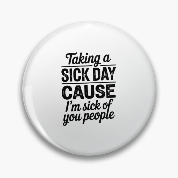 Item preview, Taking A Sick Day Cause I'M Sick Of You People designed and sold by Elenasriveras.