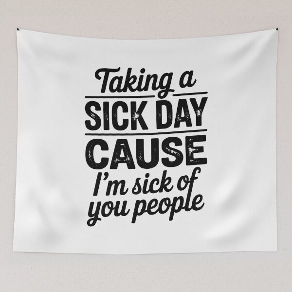 Item preview, Taking A Sick Day Cause I'M Sick Of You People designed and sold by Elenasriveras.