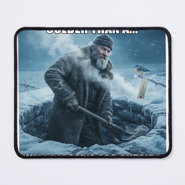 Item preview, Its colder than a well diggers ass outside designed and sold by DaveyBoyFlips.