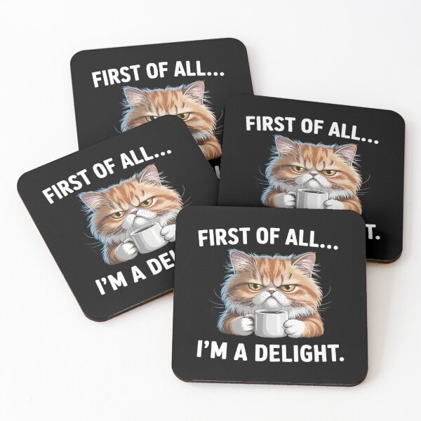 Item preview, First Of All I'm A Delight Sarcastic Coffee Grumpy Funny Cat designed and sold by CruelShadesSt.