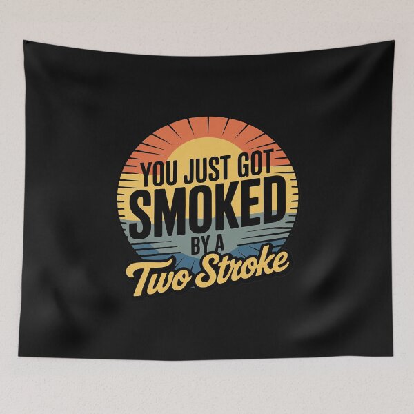 Item preview, Motocross You Just Got Smoked by a Two Stroke 2 stroke designed and sold by nicomitchell.