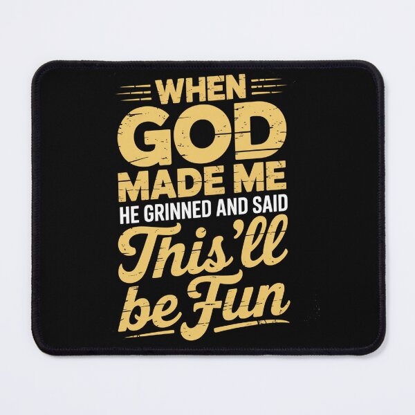 Item preview, When God Made Me He Said This'Ll Be Fun Christian designed and sold by johnertullio.