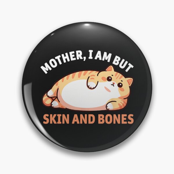 Item preview, Mother I Am But Skin and Bones Funny Cat designed and sold by HarberBonita.