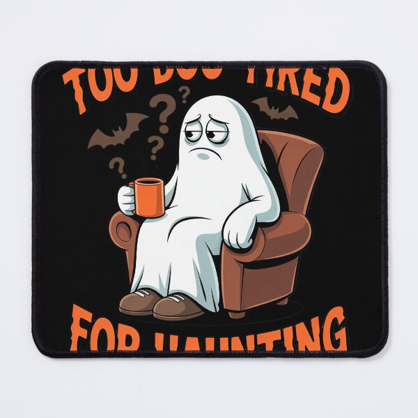 Item preview, Too Boo Tired for Haunting Lazy Ghost Coffee designed and sold by FluoroWave.