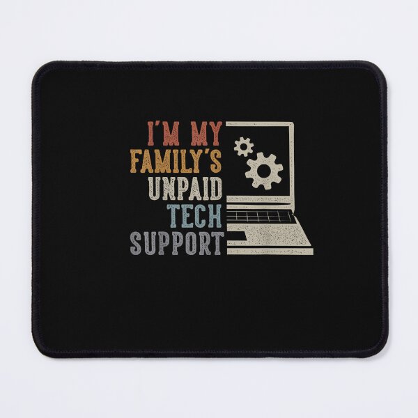Item preview, I'm My Family's Unpaid Tech Support designed and sold by StickChic.