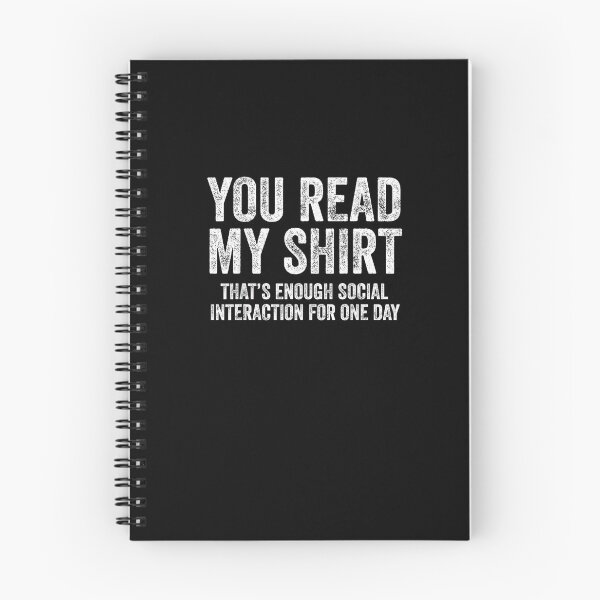 Item preview, You Read My Shirt That's Enough Social Interaction For One Day Introvert designed and sold by StickChic.