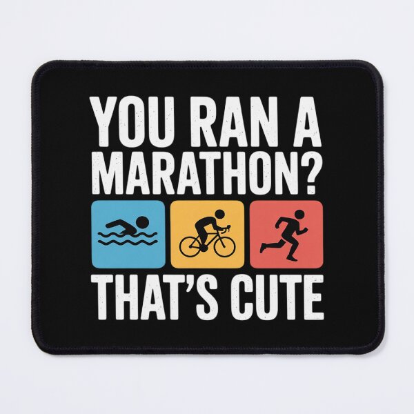 Item preview, Triathlon You Ran A Marathon That's Cute Funny Triathlete designed and sold by Voidbinder.