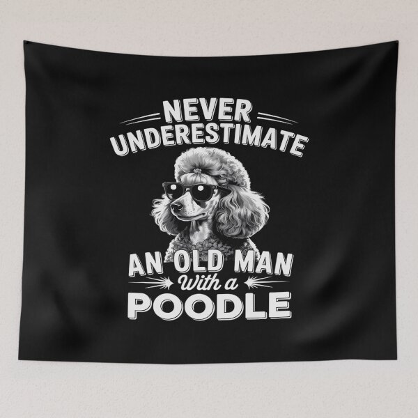 Item preview, Never Underestimate An Old Man with Poodle Dog designed and sold by AsteriskDatBArt.