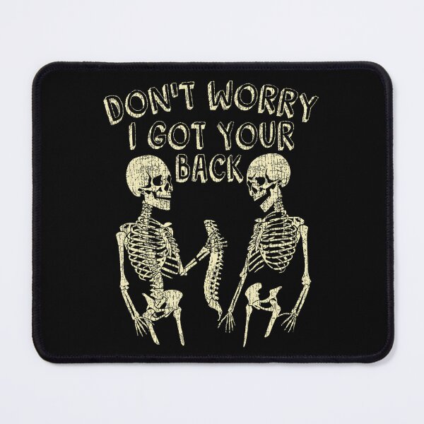 Item preview, Don't Worry I Got Your Back Funny Skeleton designed and sold by arzateiosumn.