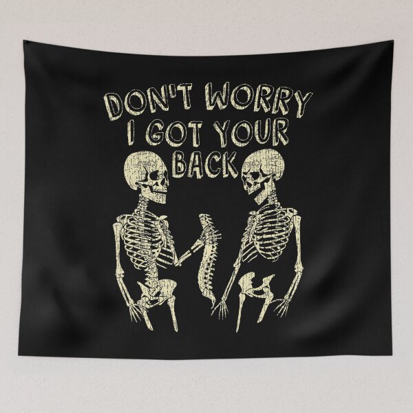 Item preview, Don't Worry I Got Your Back Funny Skeleton designed and sold by arzateiosumn.
