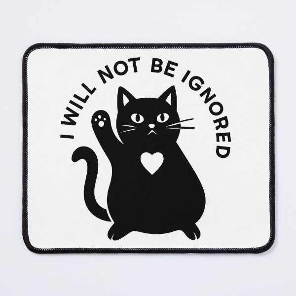 Item preview, I Will Not Be Ignored – Bold Black Cat Empowerment Design designed and sold by haitrieuic96.