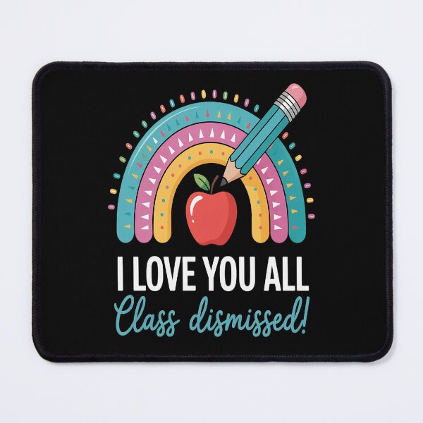 Item preview, I Love You All Class Dismissed Teacher Last Day of School designed and sold by CottonCandyPrin.