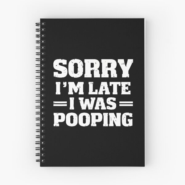 Item preview, Sorry I'M Late I Was Pooping designed and sold by malhanasbih.