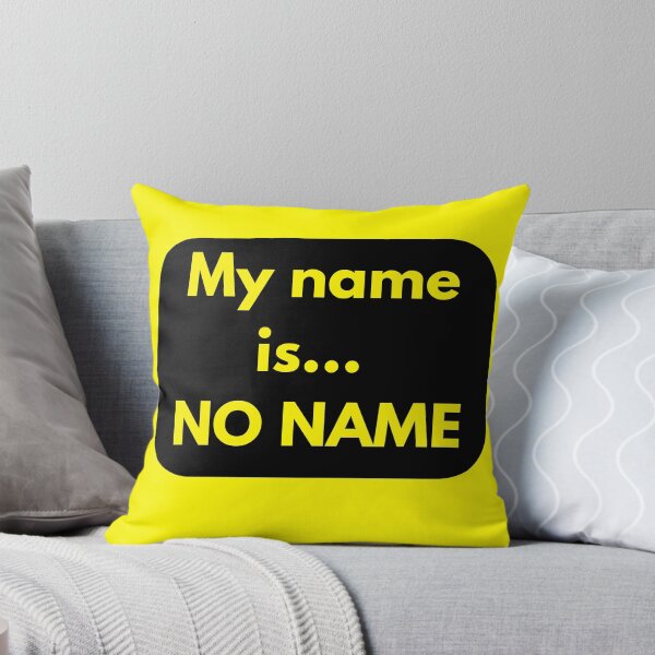 Item preview, My name is NO NAME designed and sold by Chris-graphics-art.