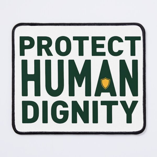 Item preview, Protect Human Dignity designed and sold by Wear2Transform.