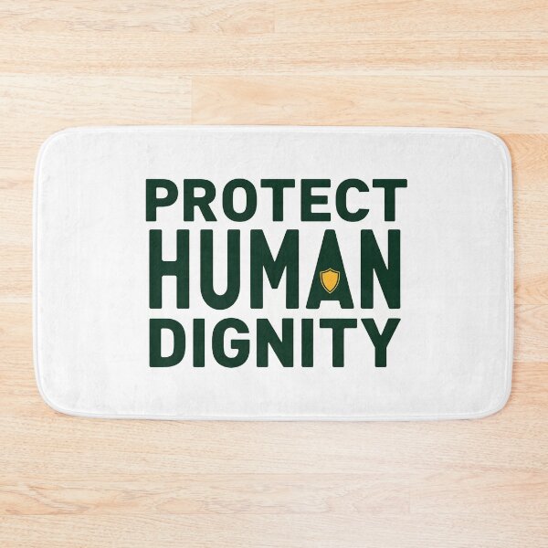 Item preview, Protect Human Dignity designed and sold by Wear2Transform.