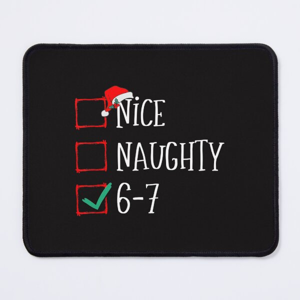 Item preview, Funny 6-7 Meme Nice Naughty Christmas Brain Rot designed and sold by SchowalterWalla.