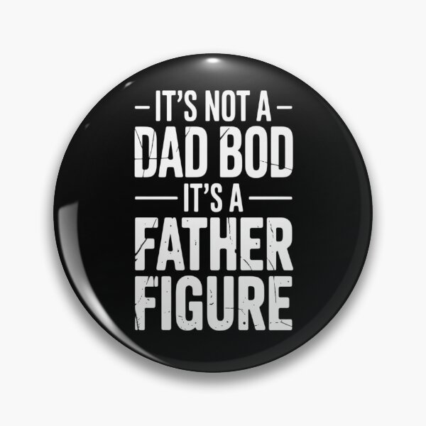 Item preview, It's Not A Dad Bod It's A Father Figure Fathers Day designed and sold by CottonCandyPrin.