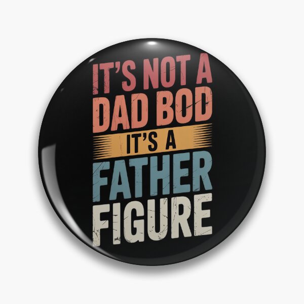Item preview, It's Not A Dad Bod It's A Father Figure designed and sold by CottonCandyPrin.
