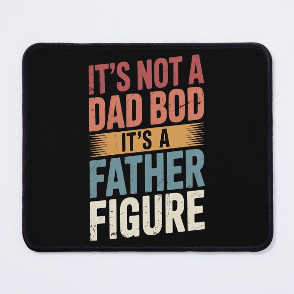 Item preview, It's Not A Dad Bod It's A Father Figure designed and sold by CottonCandyPrin.