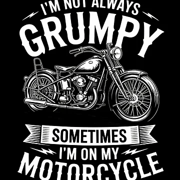 Artwork thumbnail, I'm Not Always Grumpy - Biker Motorcycle Rider Riding Racing by andreaswest
