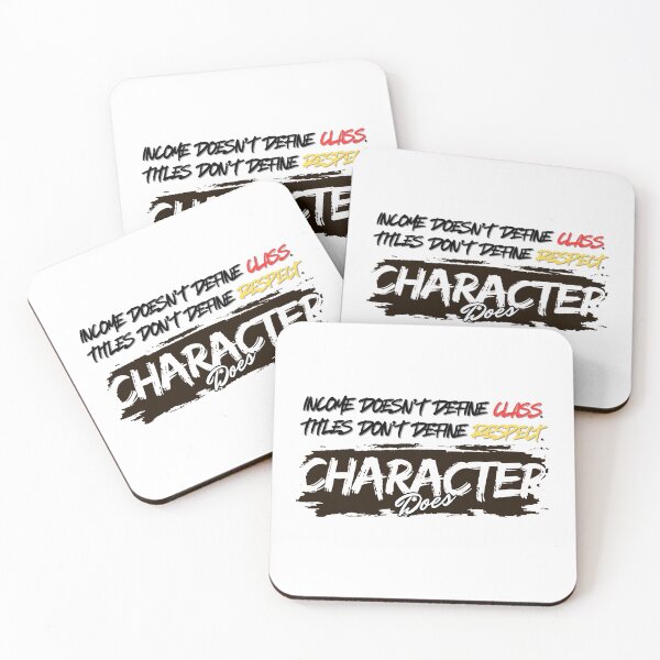 Item preview, Character Defines Class and Respect Quote designed and sold by LinyaAtbpPH.