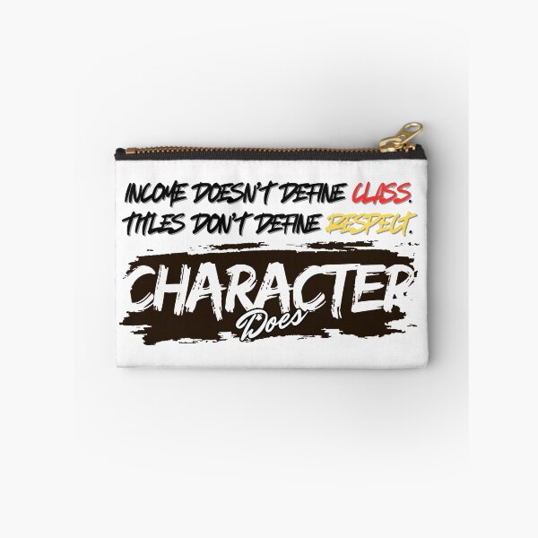 Item preview, Character Defines Class and Respect Quote designed and sold by LinyaAtbpPH.