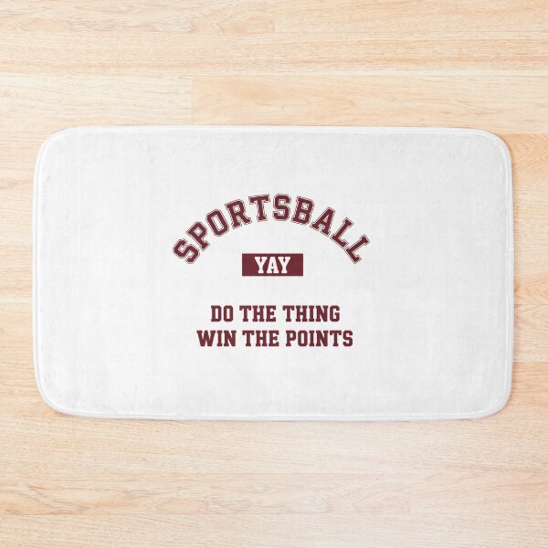Item preview, Yay Sportsball Do The Thing Win The Points designed and sold by RayhendersonArt.