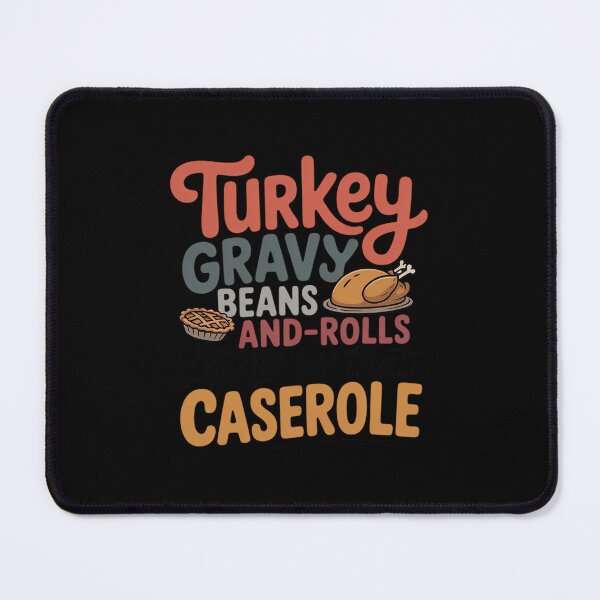 Item preview, Turkey Gravy Beans and Rolls Let Me See That Casserole designed and sold by Shannon Bosley.