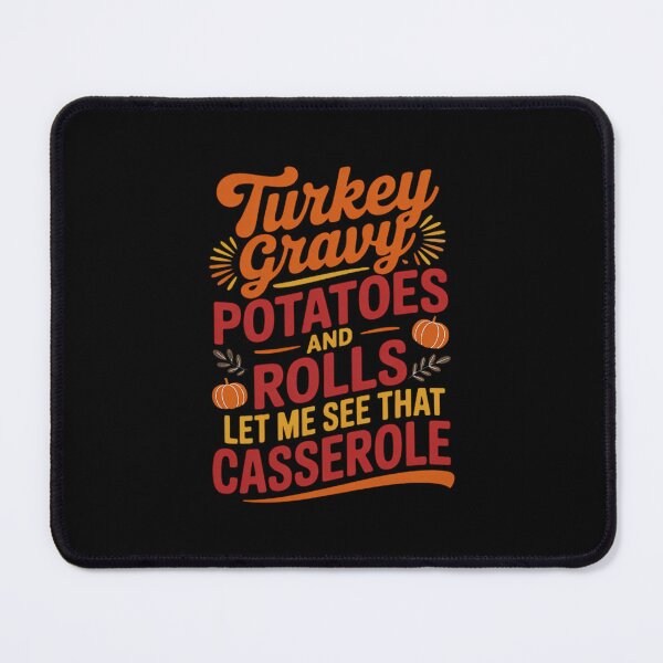 Item preview, Turkey Gravy Potatoes and Rolls Let Me See That Casserole designed and sold by Shannon Bosley.
