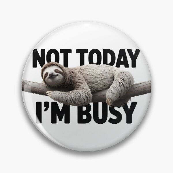 Item preview, Not Today I’m Busy – Lazy Sloth Funny Quote designed and sold by tokyojeff.