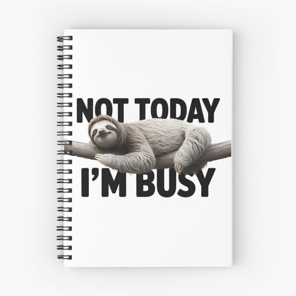 Item preview, Not Today I’m Busy – Lazy Sloth Funny Quote designed and sold by tokyojeff.