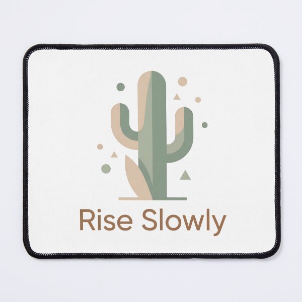 Item preview, Rise Slowly – Minimal Cactus Motivation Design designed and sold by VedantXStudio.