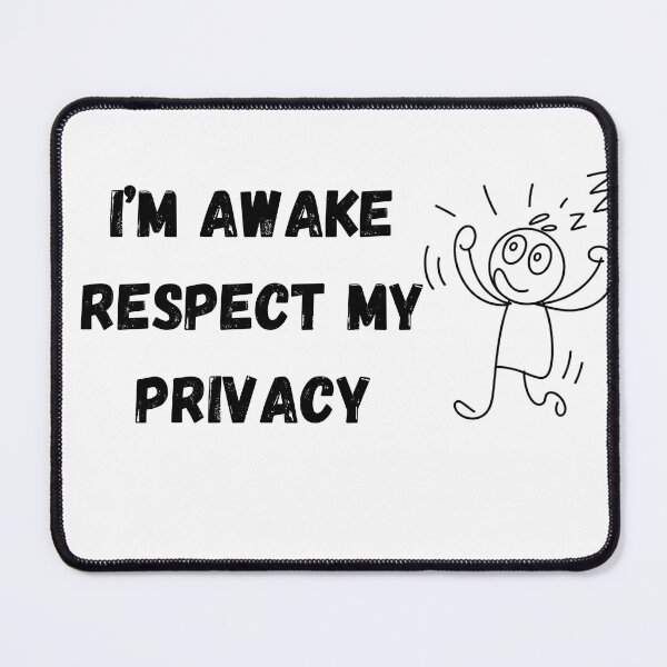 Item preview, I'm awake respect my privacy designed and sold by Chris-graphics-art.