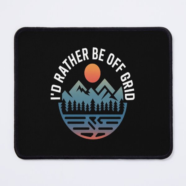 Item preview, I'd Rather Be Off Grid, Off Grid Happy Camping Mountain designed and sold by TheRetroStyle.