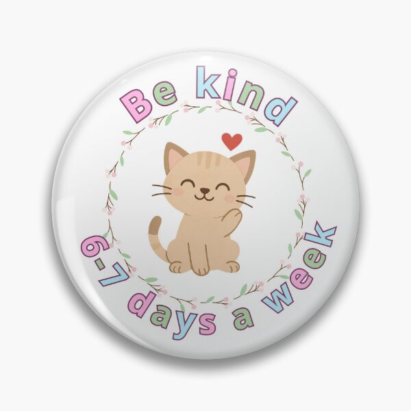 Item preview, Be Kind 6-7 Days A Week Meme designed and sold by Ms Wes.