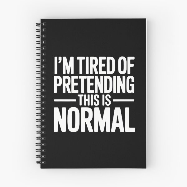 Item preview, Title: I’m Tired of Pretending This Is Normal – Bold Statement Shirt designed and sold by Anniebuh.