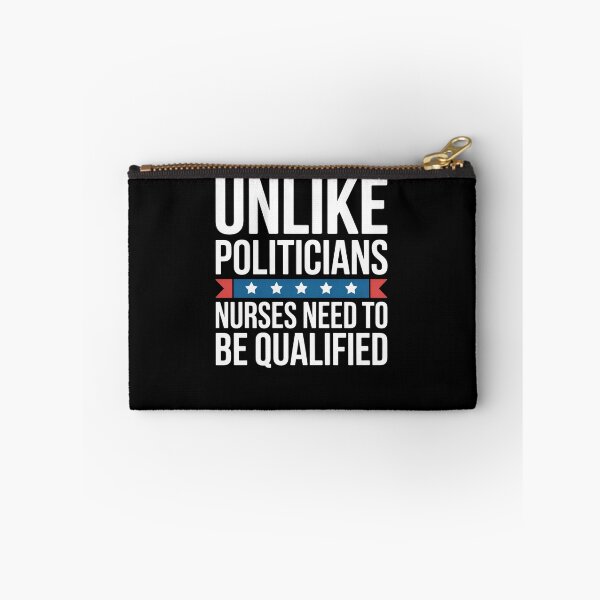 Item preview, Unlike Politicians Nurses Need To Be Qualified S designed and sold by StephenDDArt.