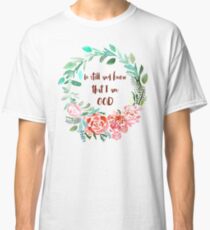 Flower Wreath Quote - Be Still And Know I Am God Classic T-Shirt