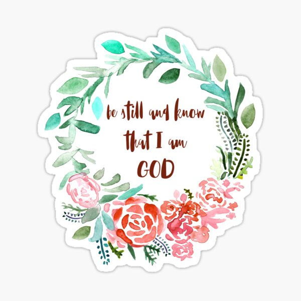 Flower Wreath Quote - Be Still And Know I Am God  Sticker