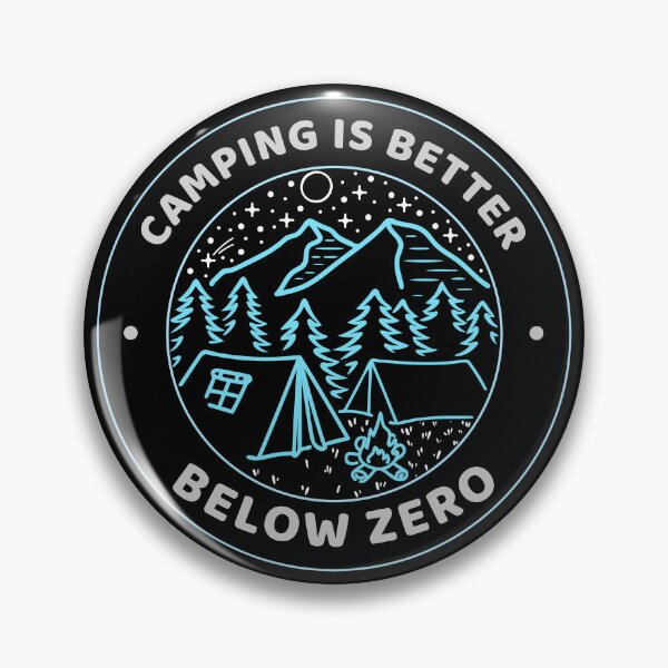 Item preview, Camping Is Better Below Zero – Winter Camping Badge for Cold Weather Campers designed and sold by FusionTeeDesign.