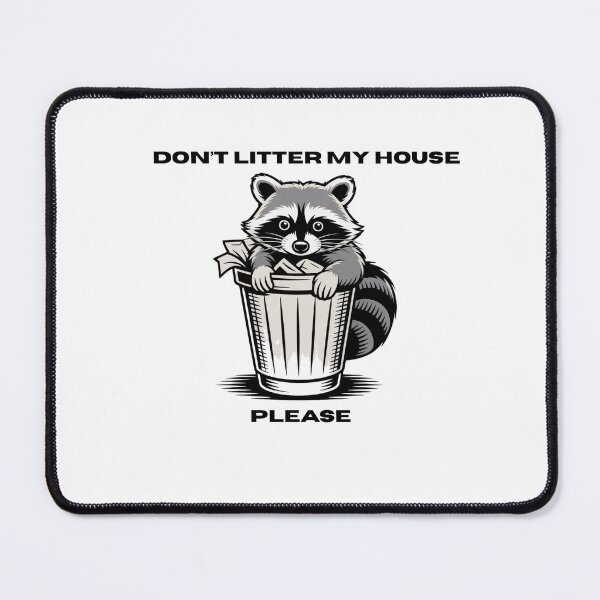 Item preview, Raccon "Don't litter my house please" designed and sold by Chris-graphics-art.