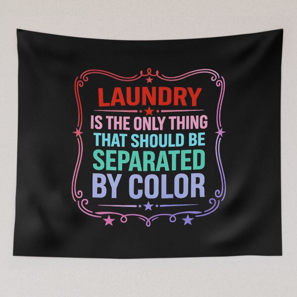 Item preview, Laundry Is The Only Thing That Should Be Separated By Color designed and sold by hemagamo.