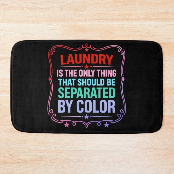 Item preview, Laundry Is The Only Thing That Should Be Separated By Color designed and sold by hemagamo.