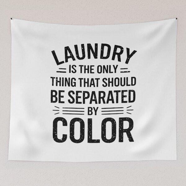 Item preview, Laundry Is The Only Thing That Should Be Separated By Color designed and sold by hemagamo.